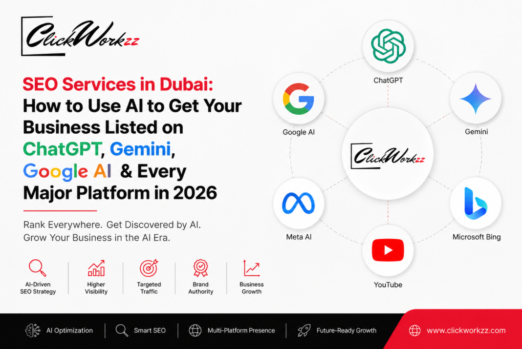 SEO Services in Dubai: How to Use AI to Get Your Business Listed on ChatGPT, Gemini, Google AI & Every Major Platform in 2026